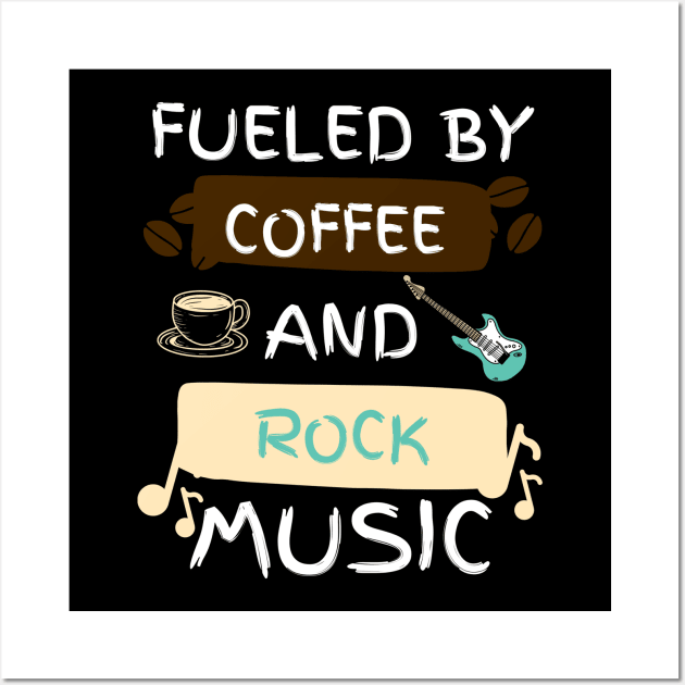Fueled by Coffee and Rock Music Wall Art by jackofdreams22